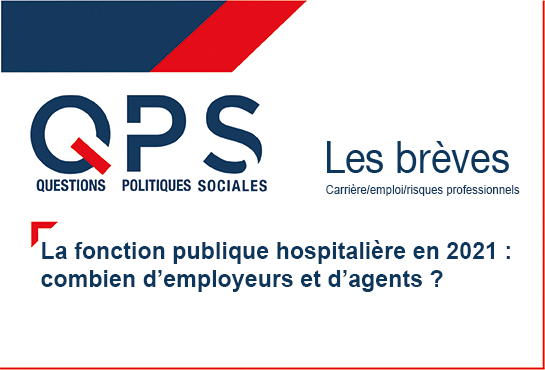 QPS Questions Politiques Sociales - Les Brèves n°21 - Carrière / Emploi / Risques professionnels