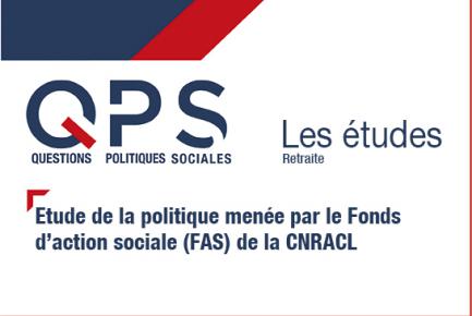 QPS - Les études n°15 - Etude de la politique menée par le Fonds d'action sociales (FAS) de la CNRACL