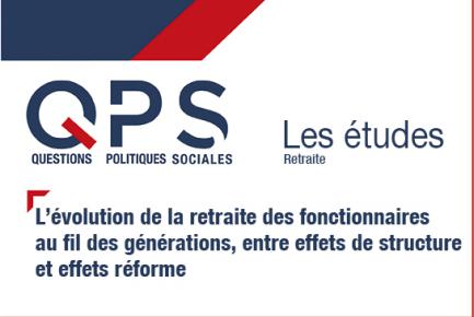 QPS - Les  études n°22 - L'évolution de la retraite des fonctionnaires au fil des générations, entre effets de structure et effets de réforme