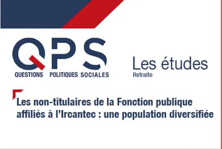 QPS - Les études n°7 - Les non-titulaires de la Fonction publique affiliés à l’Ircantec : une population diversifiée