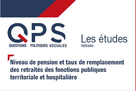 QPS - Les études n°8 - Niveau de pension et taux de remplacement des retraités des fonctions publiques territoriale et hospitalière