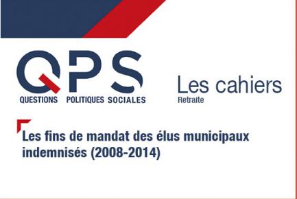 QPS Les cahiers n°10 - Les fins de mandat des élus municipaux indemnisés (2008-2014)